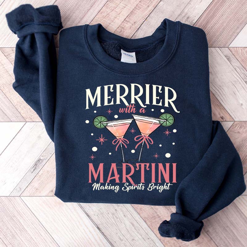 Merrier With A Martini Sweatshirt