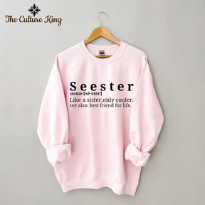 Seester Like A Sister Only Cooler Sweatshirt