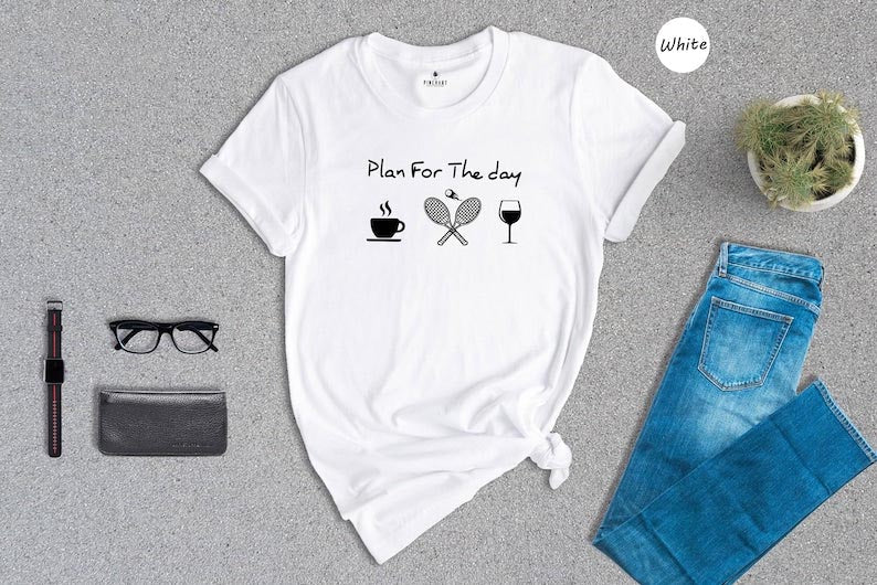 Plan For The Day Coffee Tennis Wine T-shirt