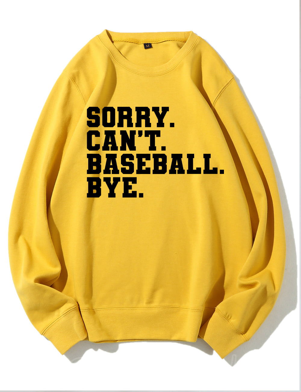 Sorry Can't Baseball Bye Sweatshirt