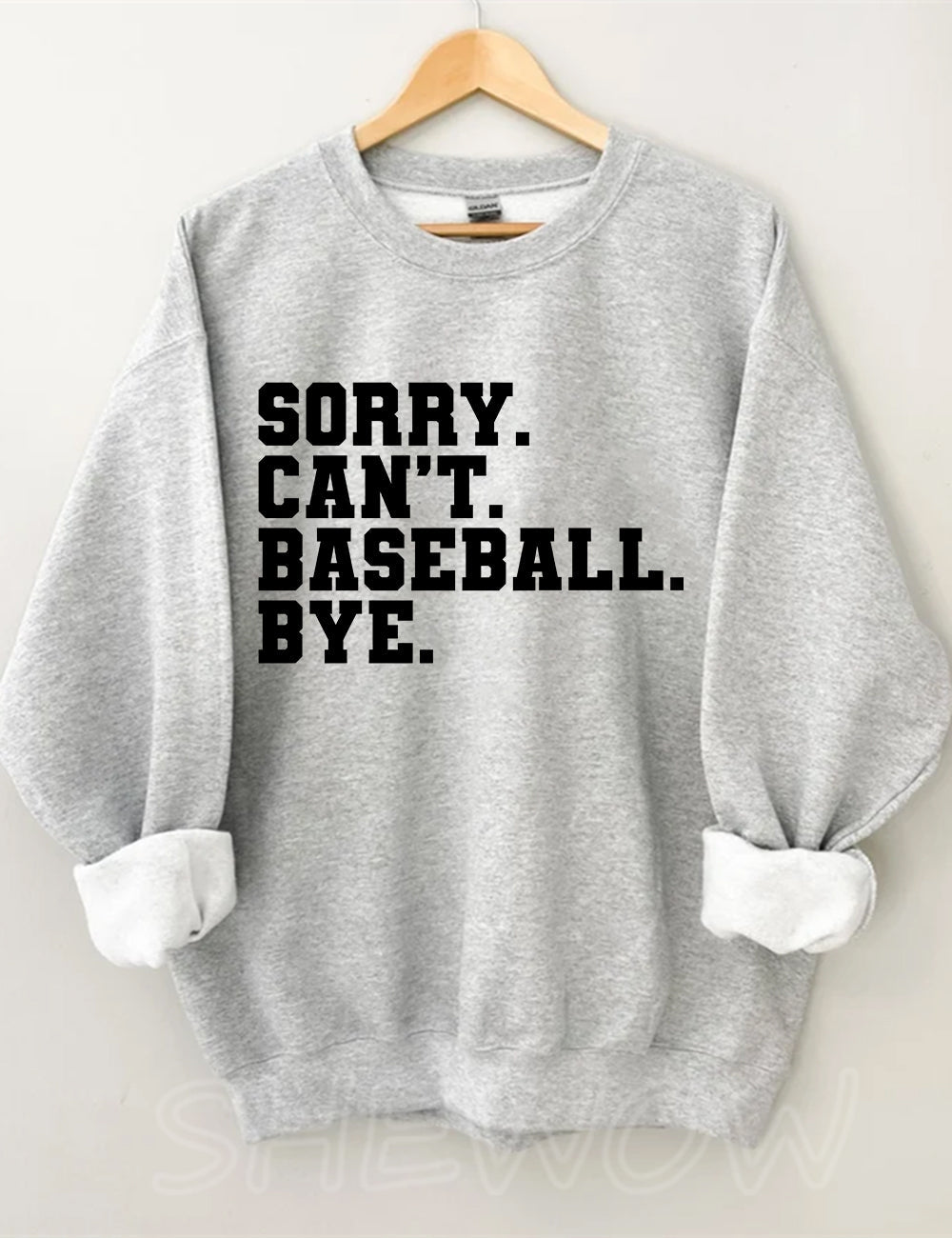 Sorry Can't Baseball Bye Sweatshirt