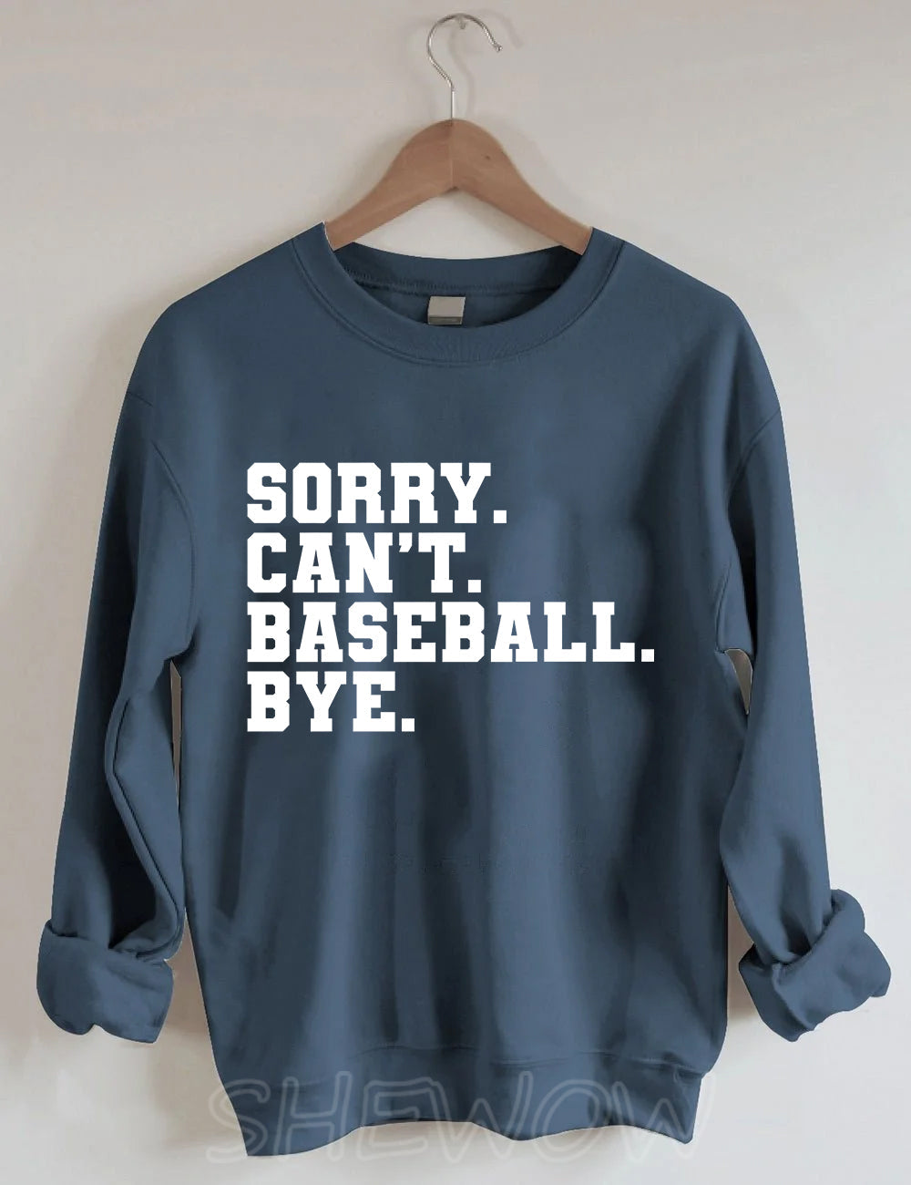 Sorry Can't Baseball Bye Sweatshirt