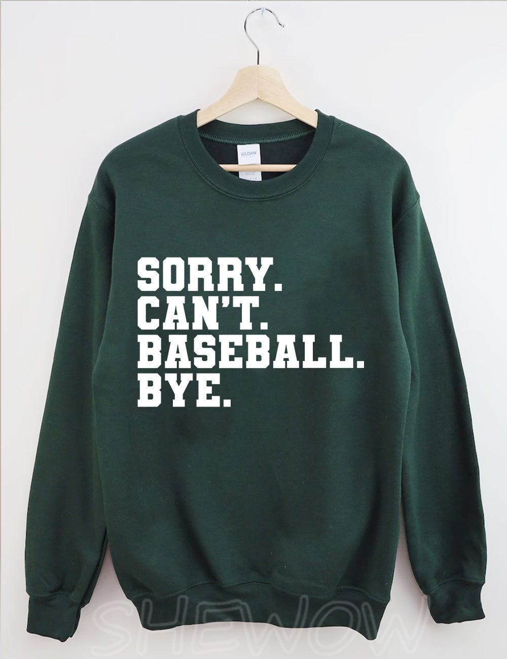 Sorry Can't Baseball Bye Sweatshirt