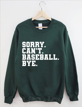 Sorry Can't Baseball Bye Sweatshirt