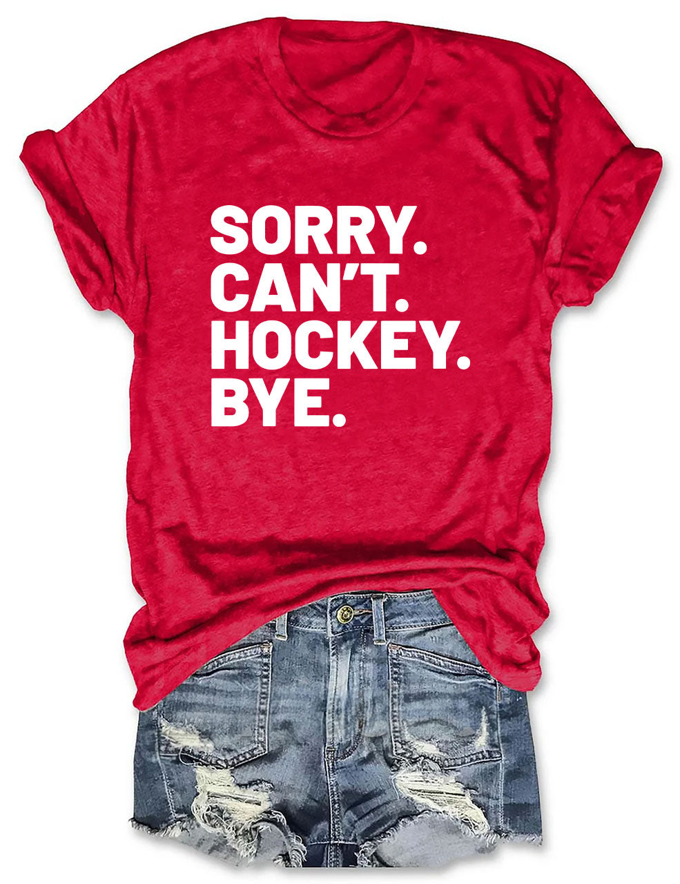 Sorry Can't Hockey Bye T-shirt