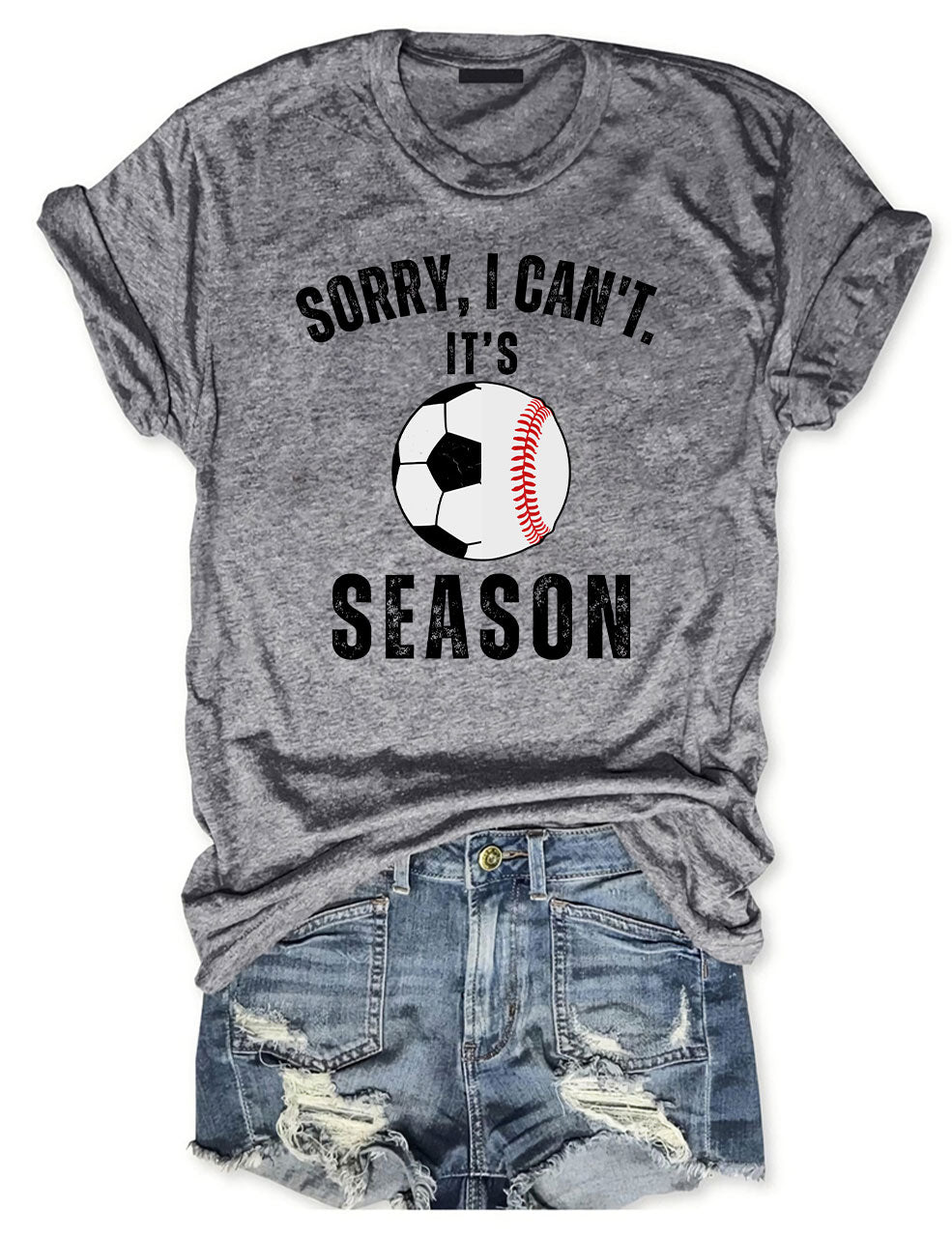 Sorry I can't It's Soccer and Baseball Season T-shirt