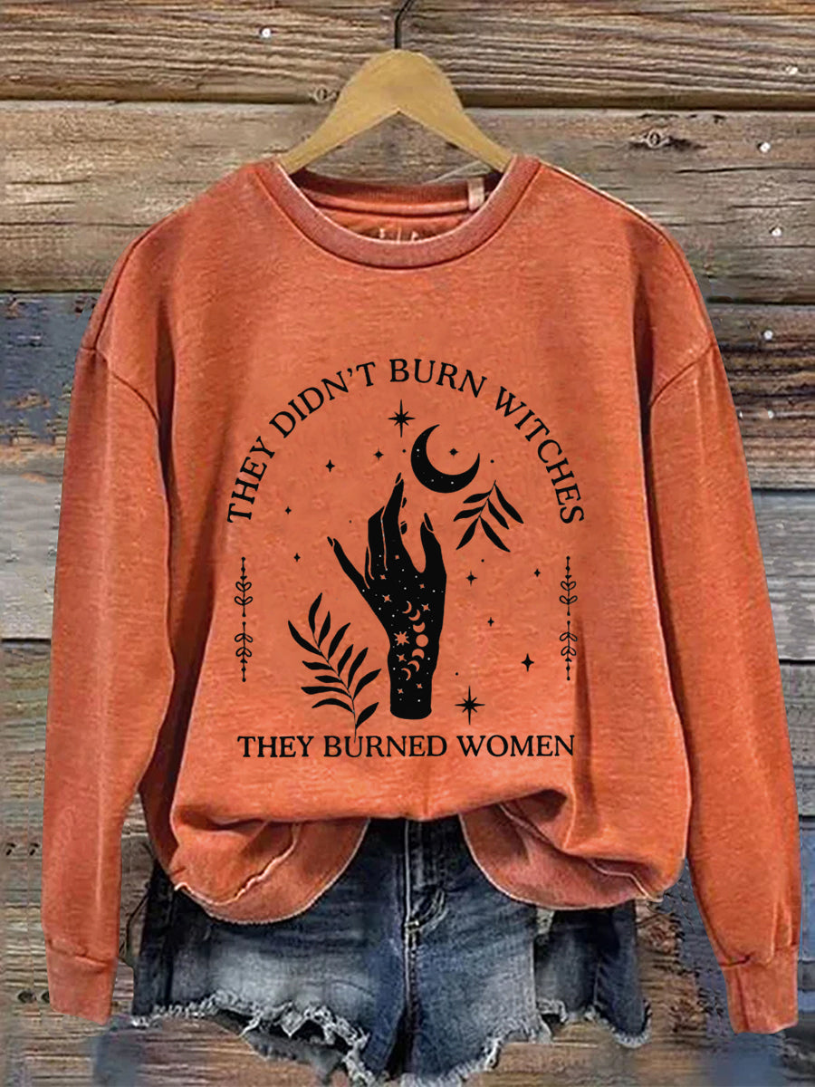 They Didn't Burn Witches They Burned Women Halloween Art Print Casual Sweatshirt