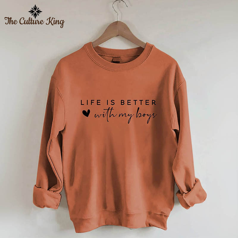 Life is Better With My Boys Sweatshirt