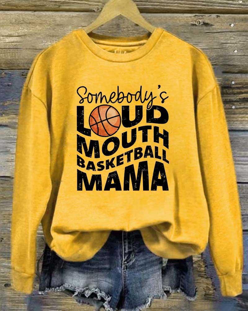 Somebody's Loud Mouth Basketball Mama Crewneck Sweatshirt