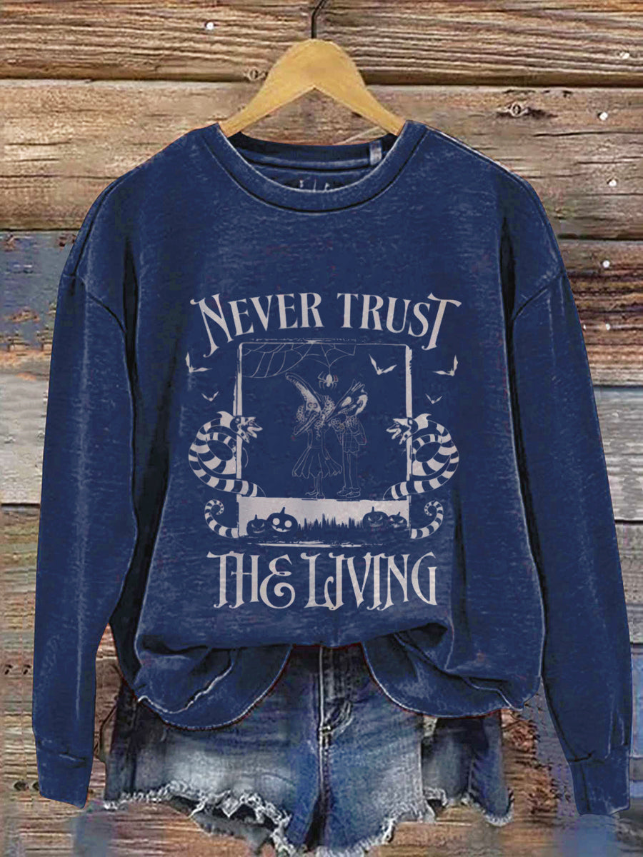 Never Trust The Living Witch Halloween Art Print Casual Sweatshirt