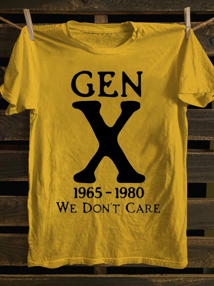 Gen X 1965-1980 We Don't Care T-shirt