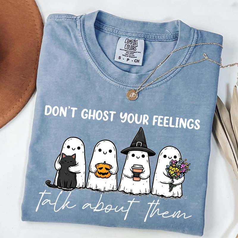 Don't Ghost Your Feelings T-Shirt