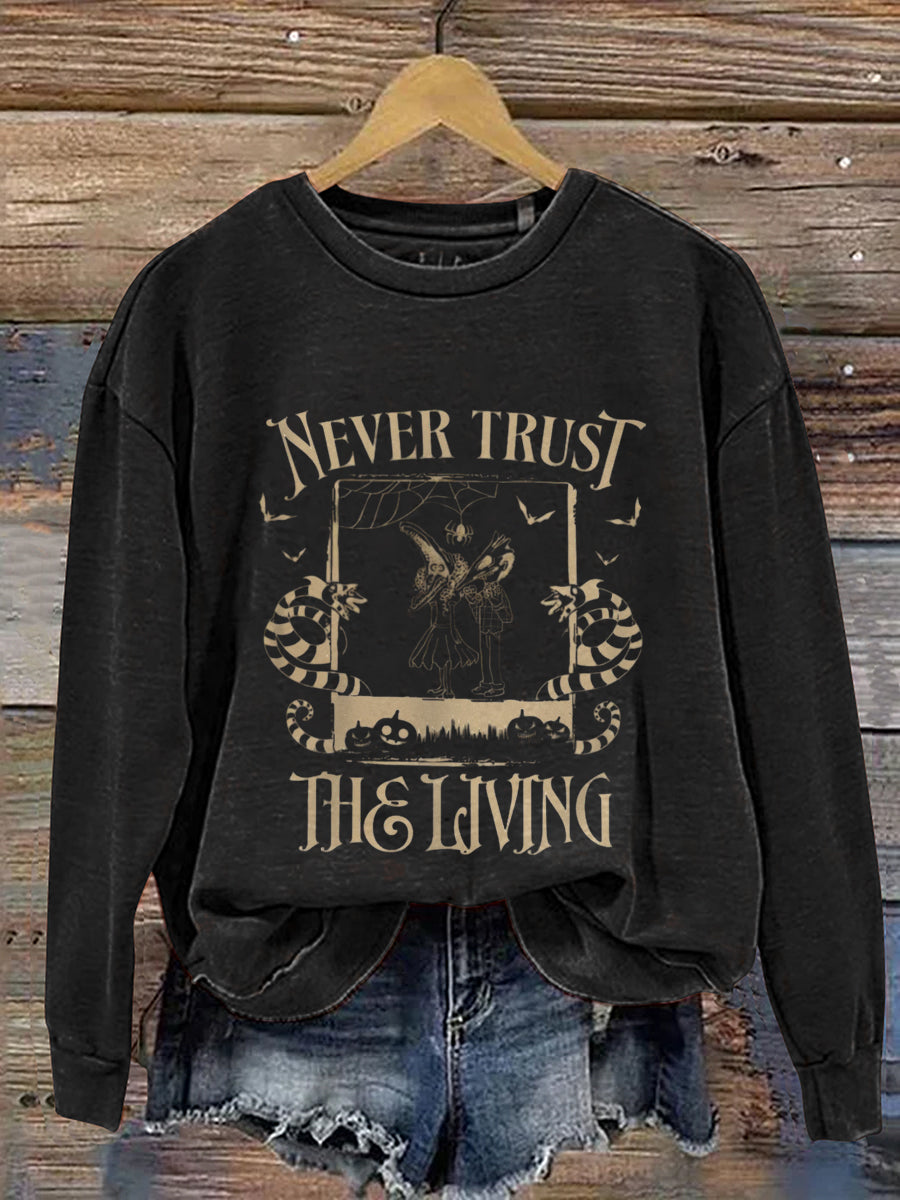 Never Trust The Living Witch Halloween Art Print Casual Sweatshirt