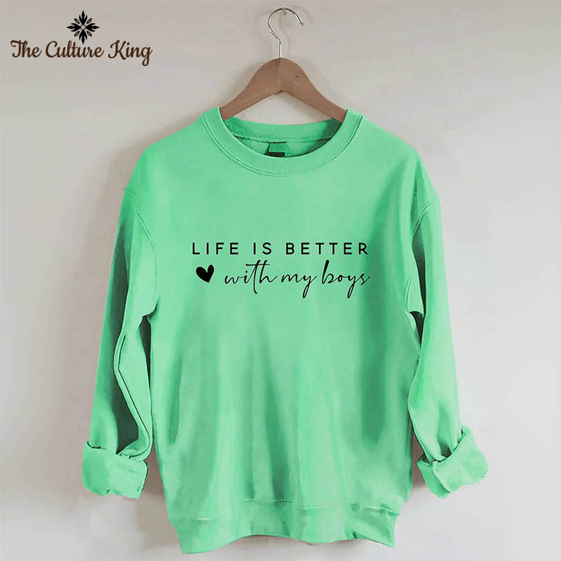Life is Better With My Boys Sweatshirt