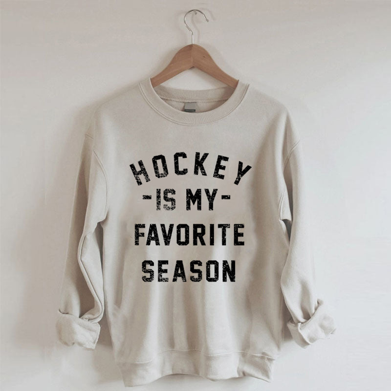 Hockey is my Favorite Season Sweatshirt