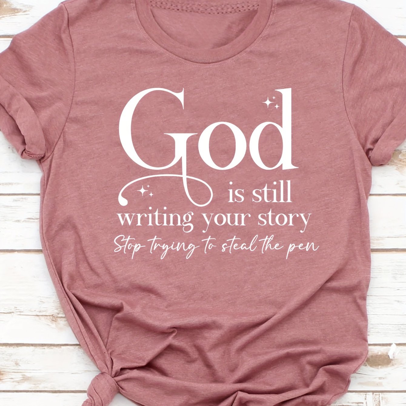 God is still writing your story T-shirt