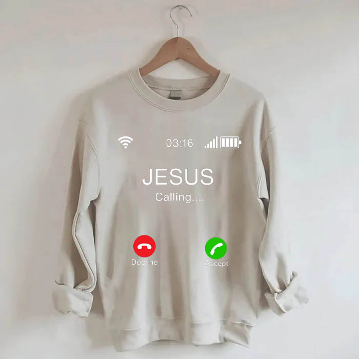 Jesus Is Calling Sweatshirt