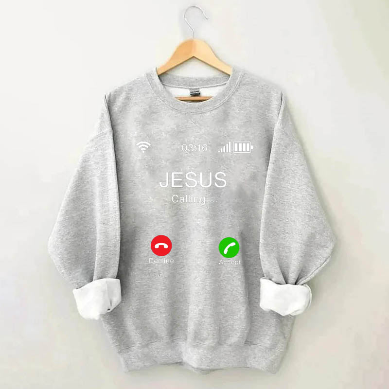 Jesus Is Calling Sweatshirt