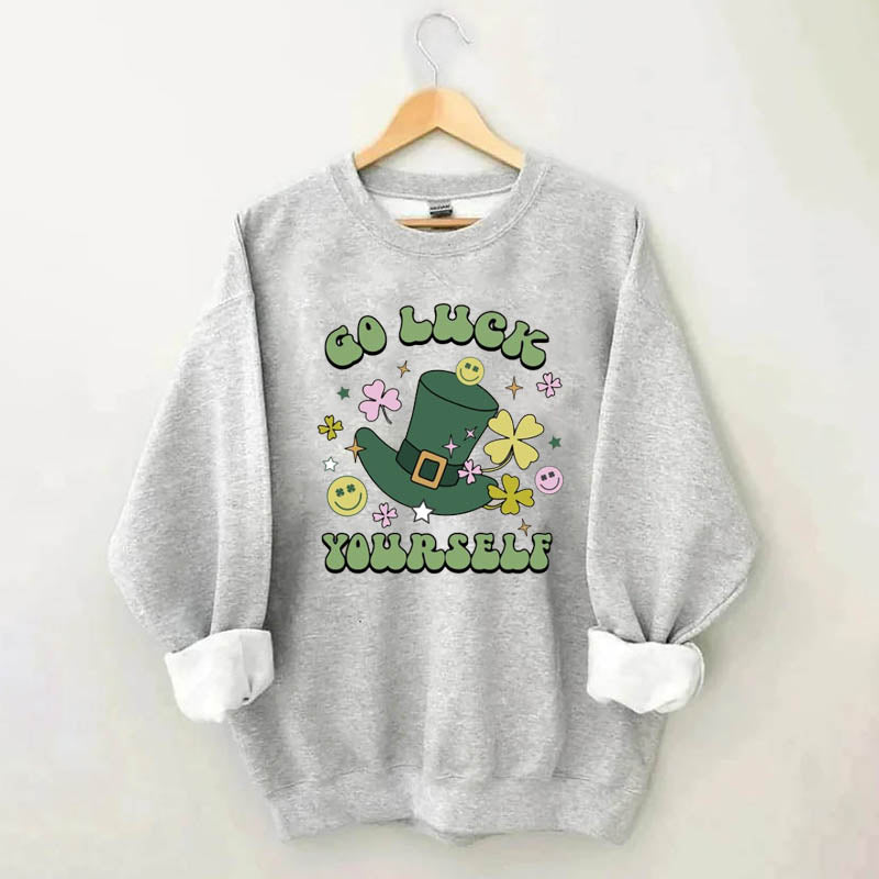 Go Luck Yourself Sweatshirt