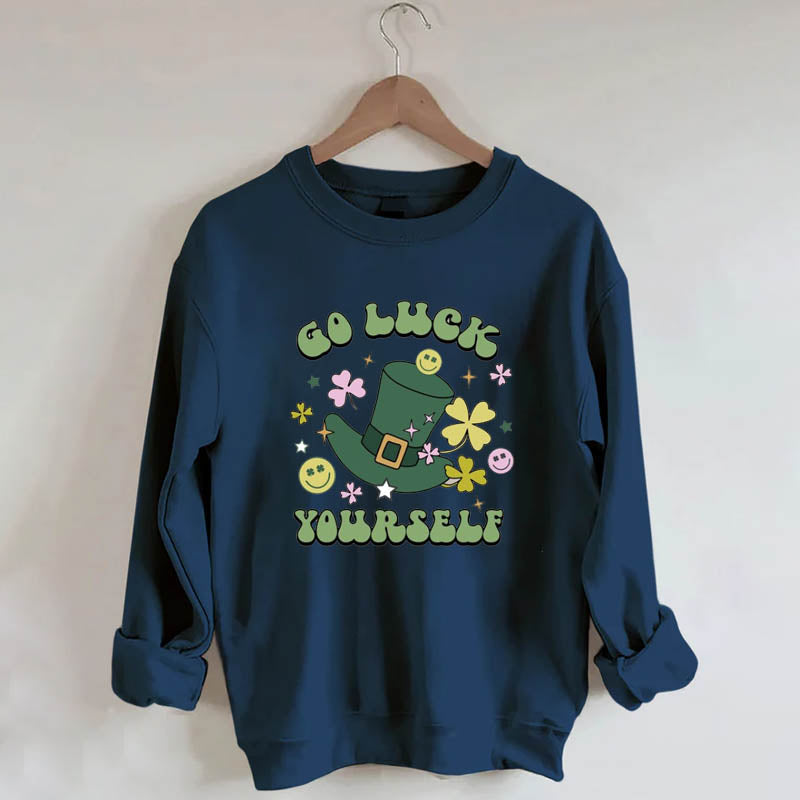 Go Luck Yourself Sweatshirt