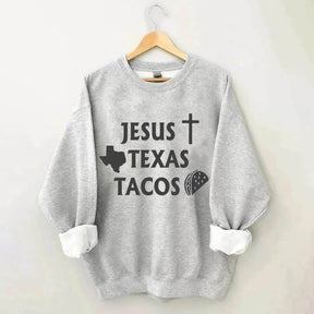 Jesus Texas & Tacos Sweatshirt