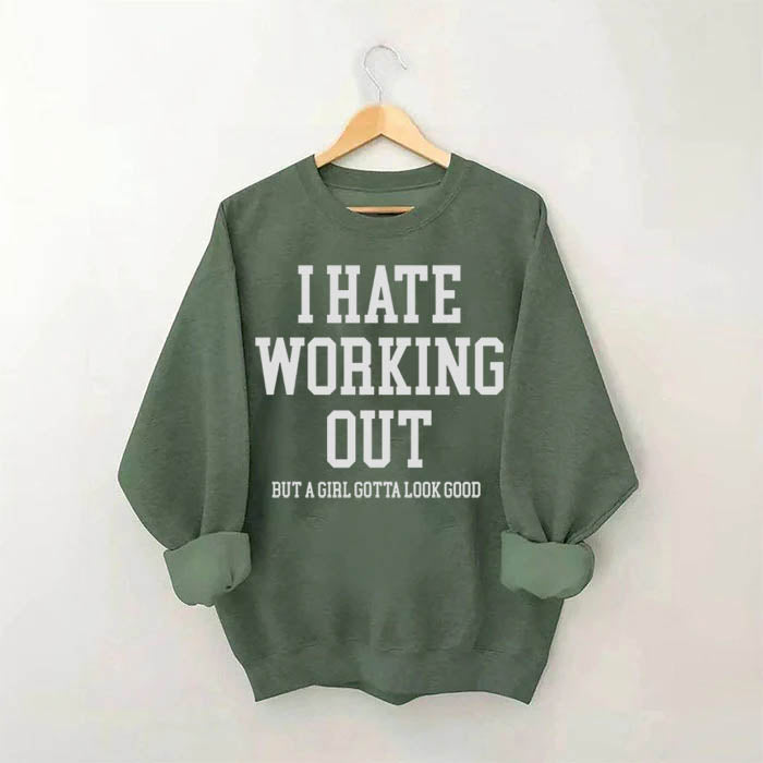 I Hate Working Out Sweatshirt