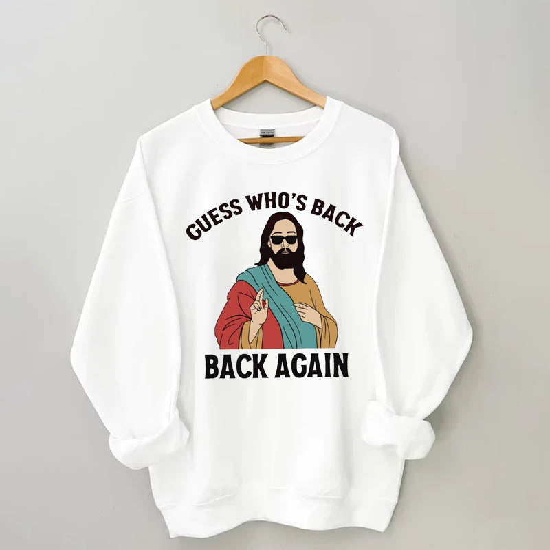 Guess Who's Back Again Sweatshirt