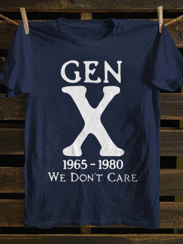 Gen X 1965-1980 We Don't Care T-shirt