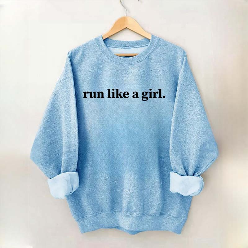 Run Like A Girl Sweatshirt