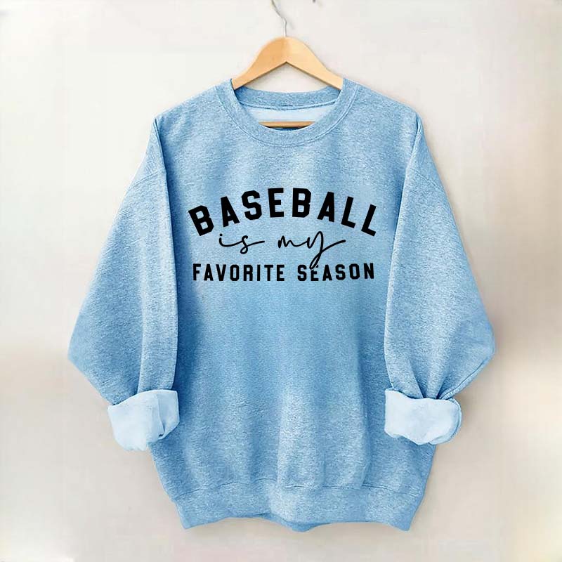 Baseball Is My Favorite Season Sweatshirt