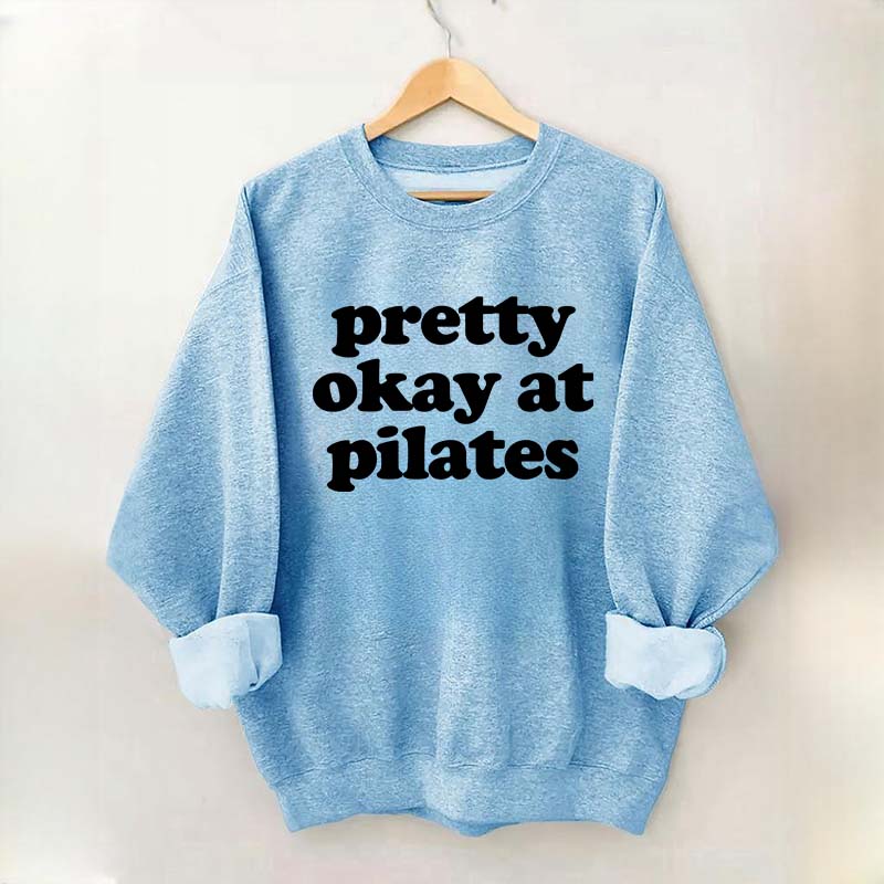 Pretty Okay At Pilates Sweatshirt