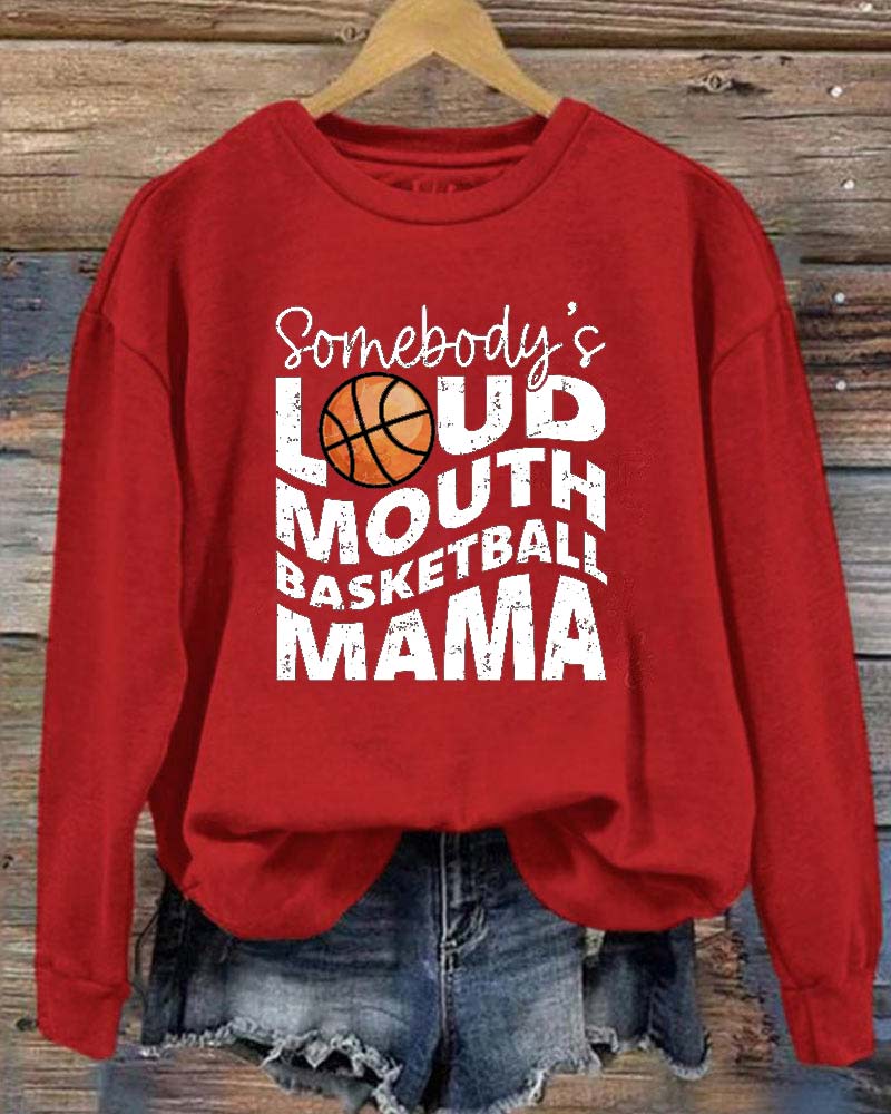 Somebody's Loud Mouth Basketball Mama Crewneck Sweatshirt