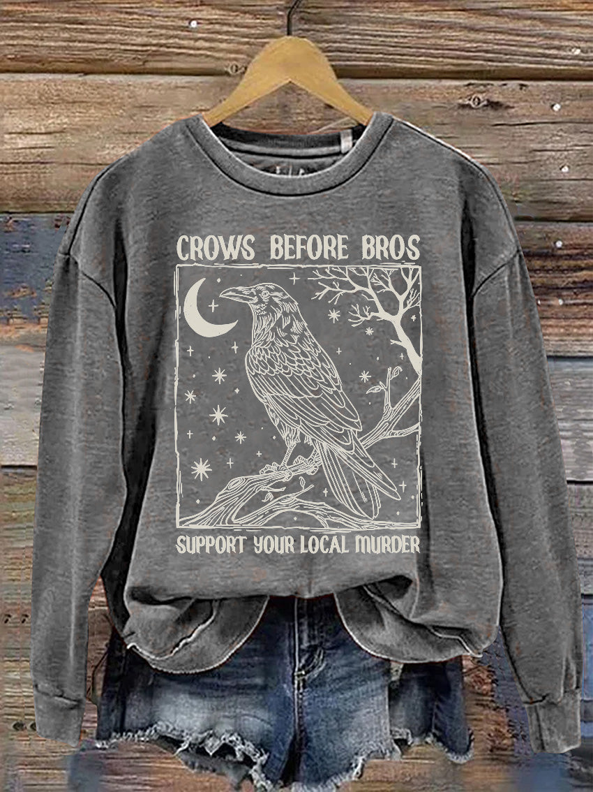 Crows Before Bros Support Your Local Murrder Casual Print Sweatshirt