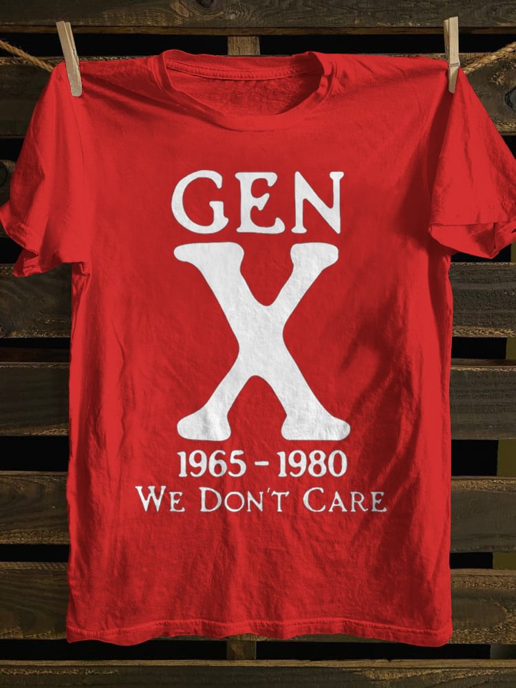 Gen X 1965-1980 We Don't Care T-shirt