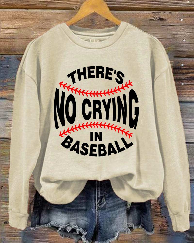 There is No Crying in Baseball Sweatshirt