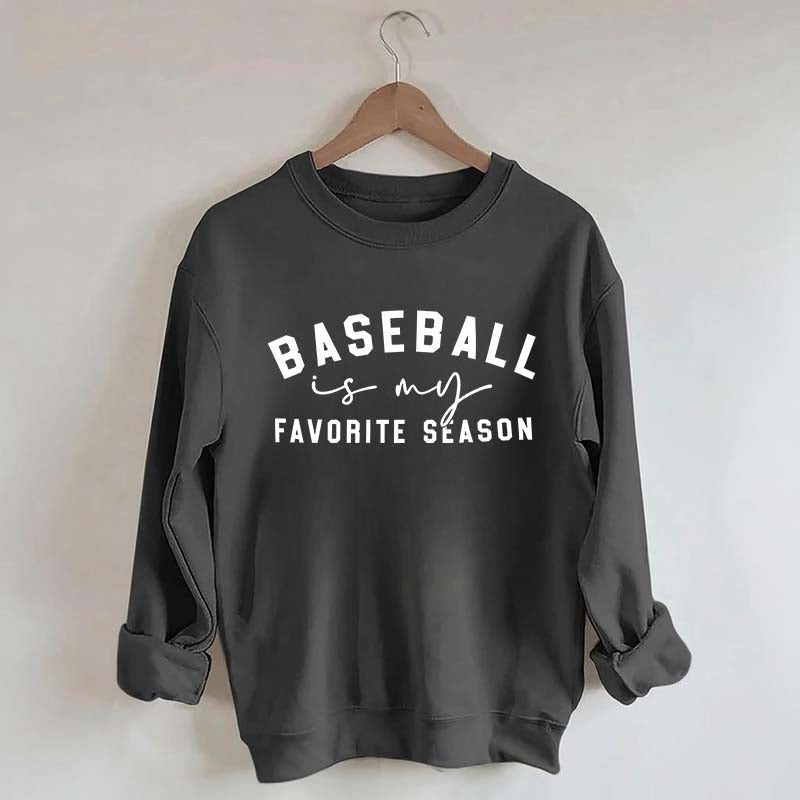 Baseball Is My Favorite Season Sweatshirt