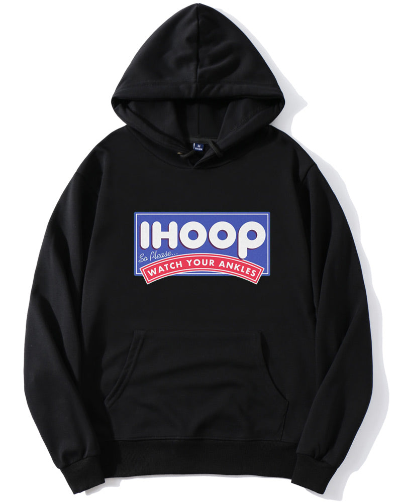 IHoop So Please Watch Your Ankles Hoodie