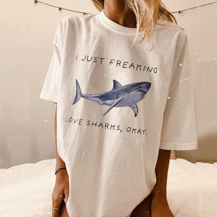 I Just Freaking Love Sharks Okay Print Loose T-shirt