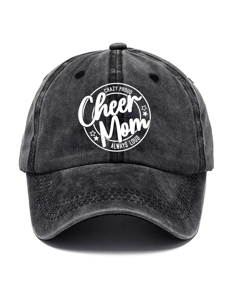 Crazy Proud Always Loud Cheer Mom Hat