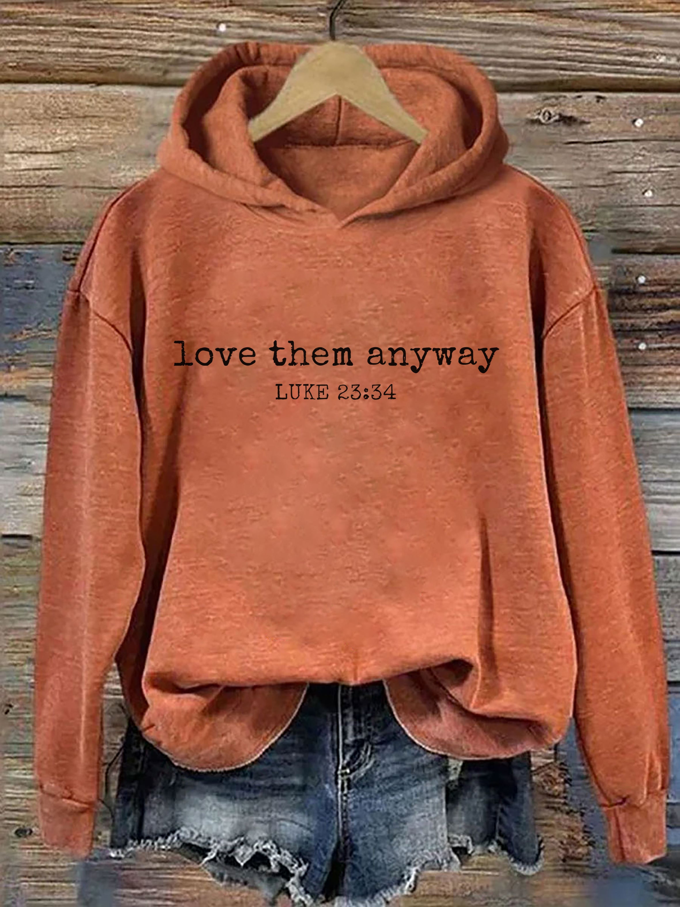 Love Them Anyway Luke 23:34 Hoodie