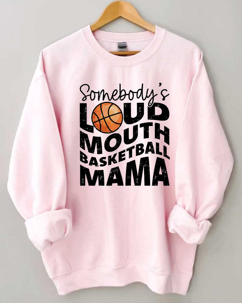 Somebody's Loud Mouth Basketball Mama Crewneck Sweatshirt