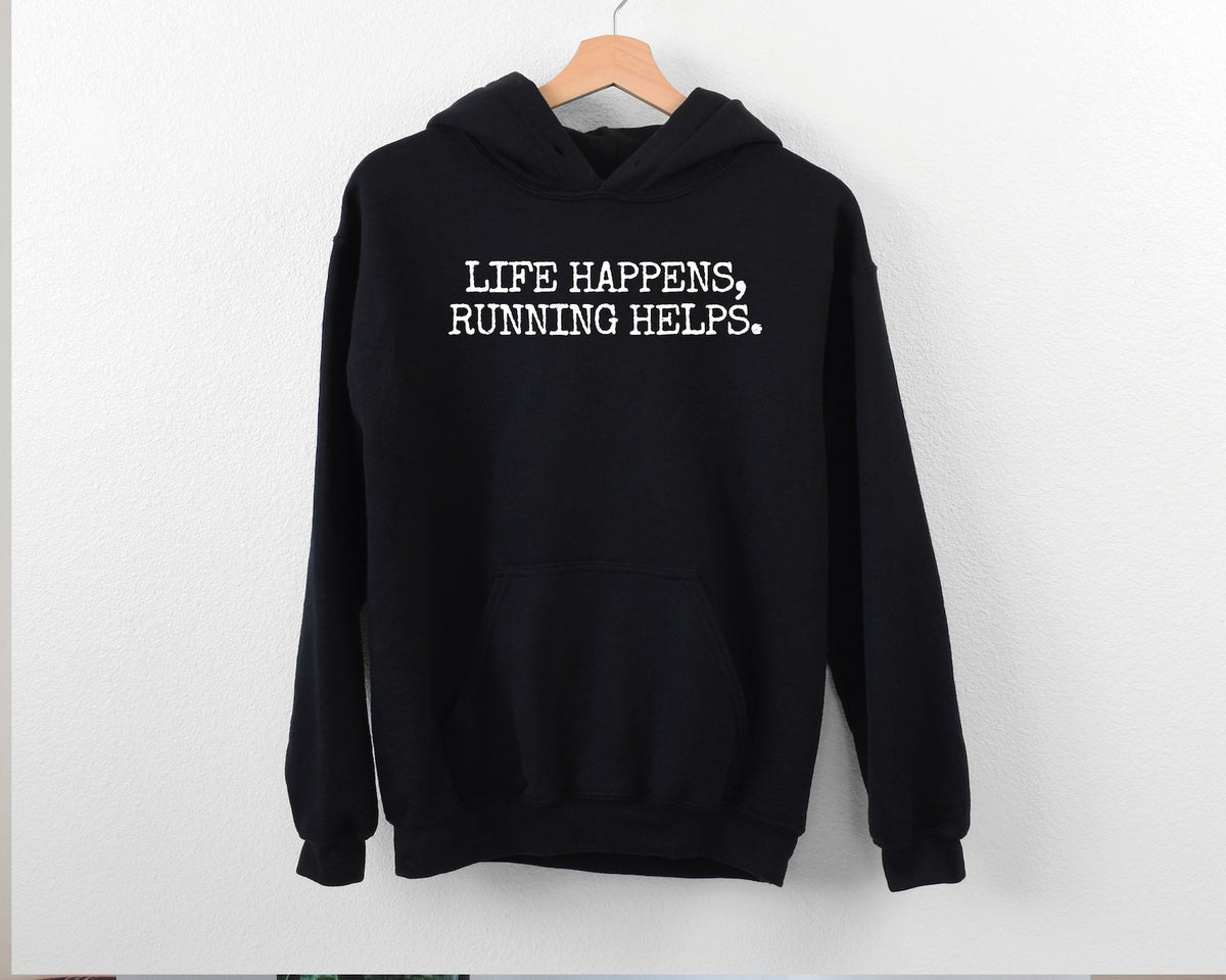 Life Happens Running Helps Hoodie