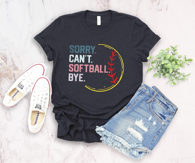 Sorry Can't Softball Bye  T-shirt