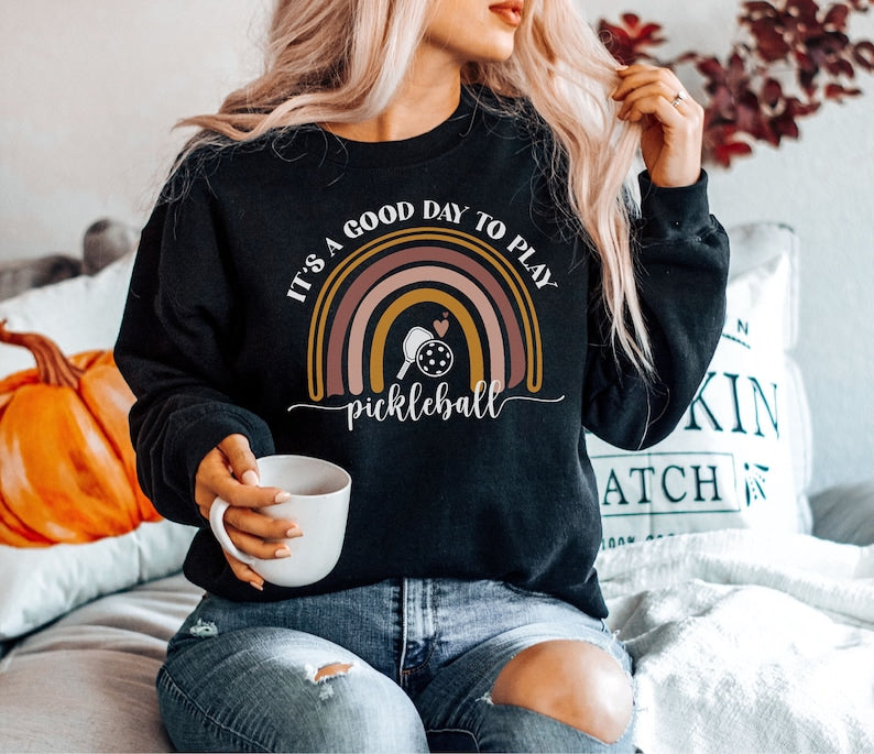 It's A Good Day To Play Pickleball Sweatshirt