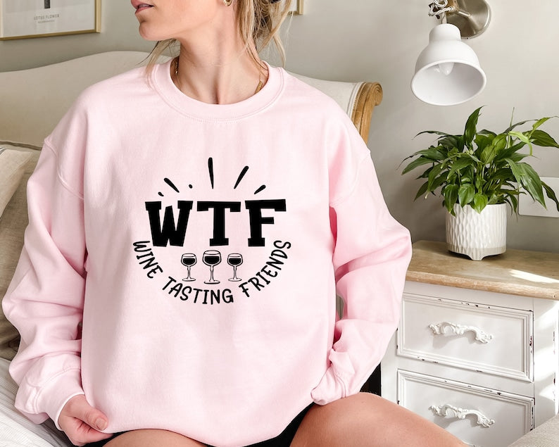 WTF Wine Tasting Friends Sweatshirt