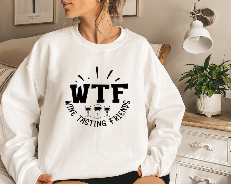 WTF Wine Tasting Friends Sweatshirt