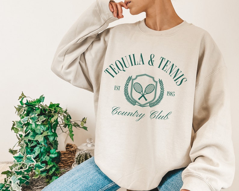 Tequila and Tennis Country Club Sweatshirt