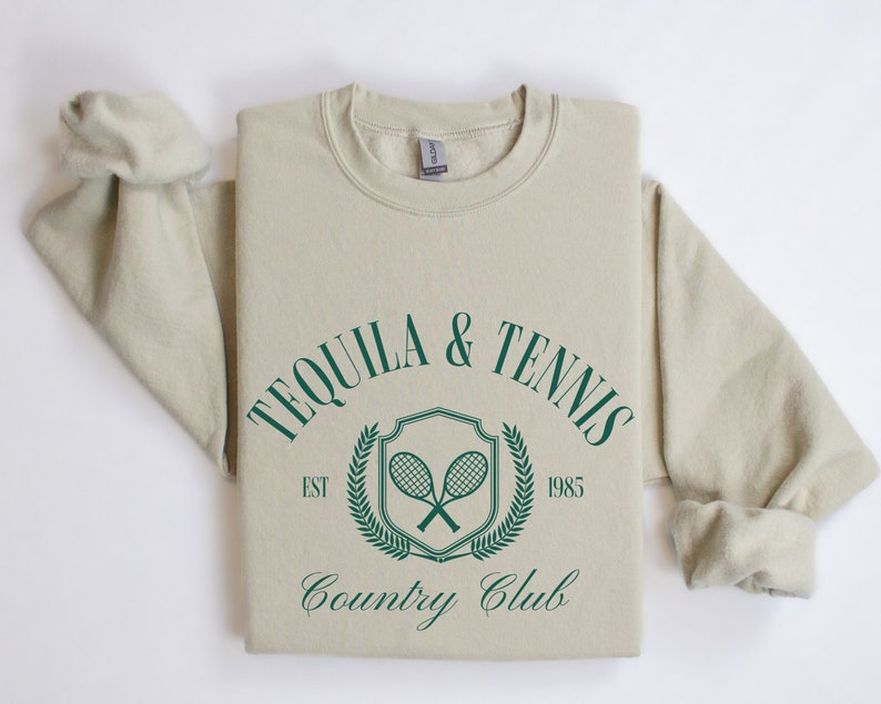 Tequila and Tennis Country Club Sweatshirt