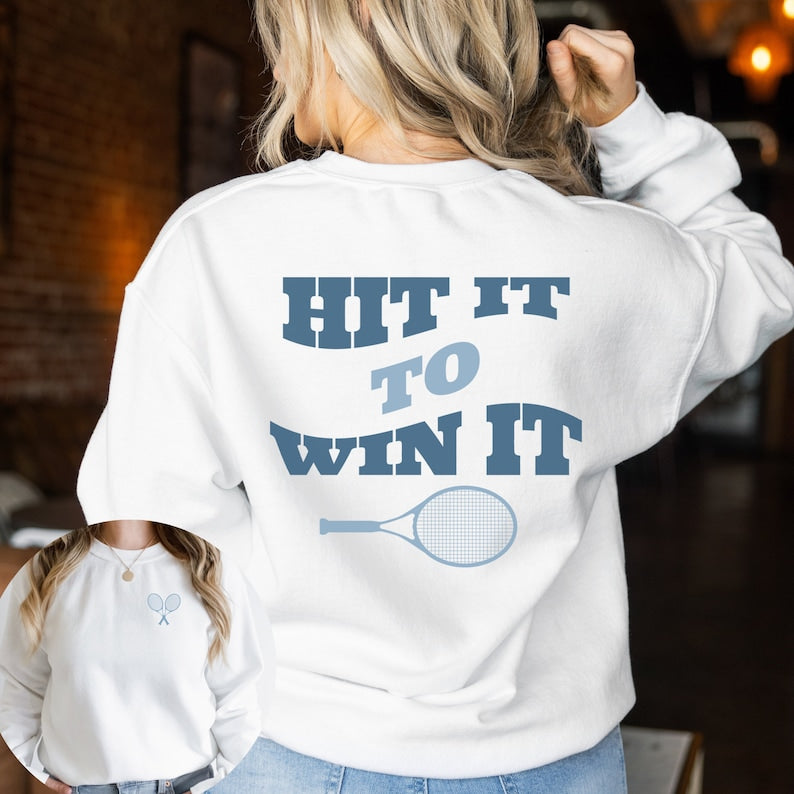 Hit It To Win It Tennis Aesthetic Sweatshirts