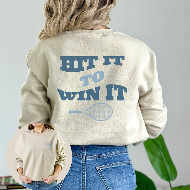 Hit It To Win It Tennis Aesthetic Sweatshirts